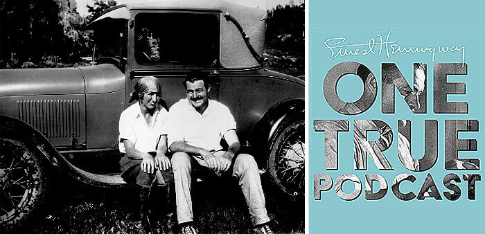 Ernest Hemingway with “Bunny” Thorne sitting on car and One True Podcast cover